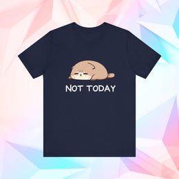 Not Today Cat T-Shirt