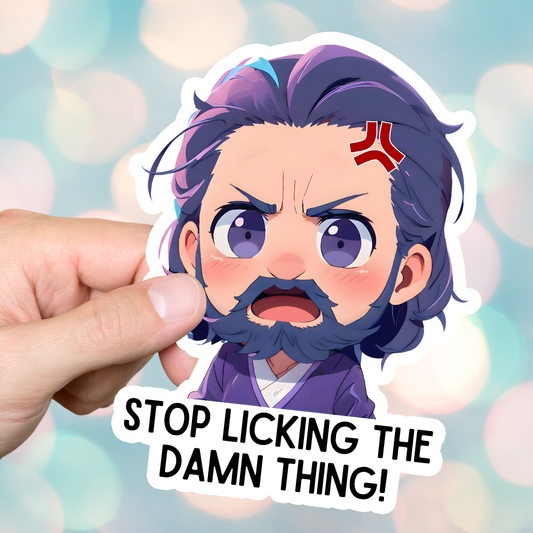 Stop Licking The Damn Thing! Sticker